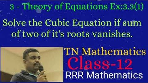 Class: 12 Solve the Cubic equation 2x³ -x² -18x +9 = 0, if sum of two of it
