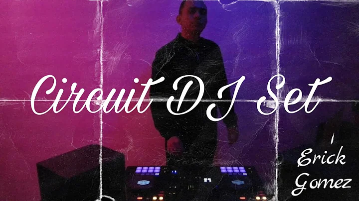 Circuit 2022 - Erick Gmez DJ Set #1