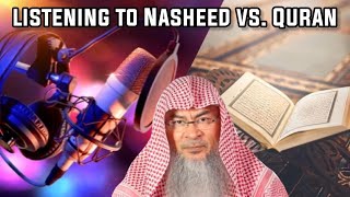 Listening to Music or Nasheed vs Qur'an - assim al hakeem JAL