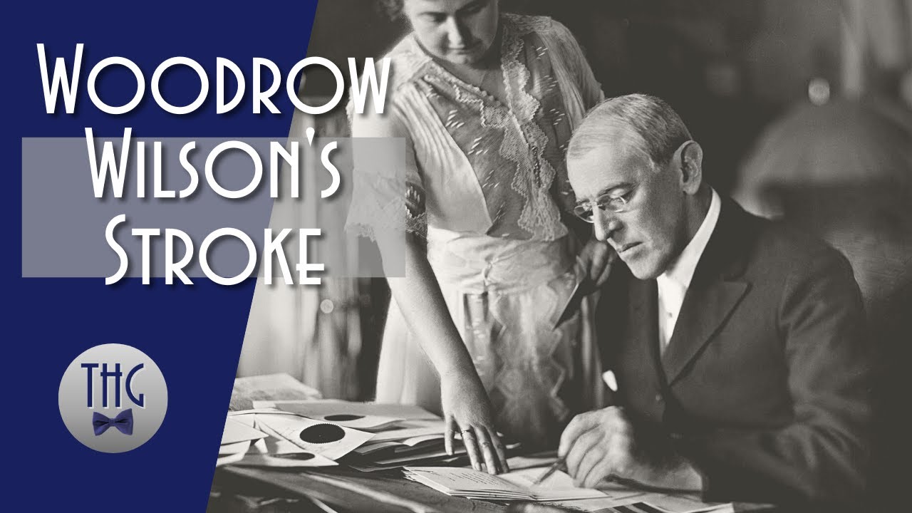 Woodrow Wilson's Stroke - YouTube