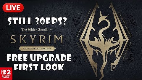 LIVE: Skyrim Anniversary Switch 2 Upgrade - First Look!
