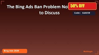 The Bing Ads Ban Problem Nobody Wants to Discuss