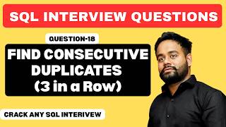 Full Q-18 | Find Consecutive Duplicates (3 in a Row) | SQL Interview Questions News