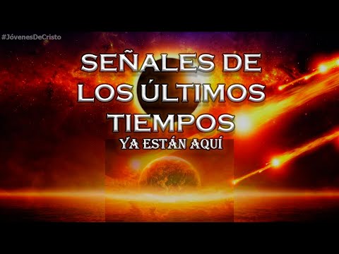 ⁣Señales De Los Últimos Tiempos *YA ESTÁN AQUÍ* | Jóvenes de Cristo