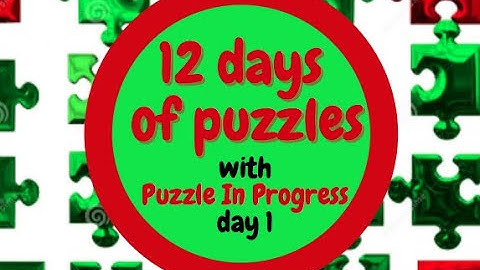 Solving Puzzle #1 in my Advent Calendar-- PuzzleInProgress