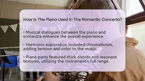 How Is The Piano Used In The Romantic Concerto? - Classical Serenade