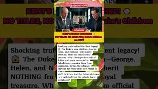 SHOCKING REVELATION Why the Duke of Kent’s Kids Get NO GEMS 💎 #RoyalScandal #Inheritance