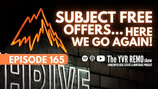 SUBJECT FREE OFFERSHere We Go Again | The YVR REMO Show Episode 165 | Thrive Mortgage Co.