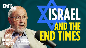 Does modern Israel play a role in End Times? Ask NT Wright Anything Podcast