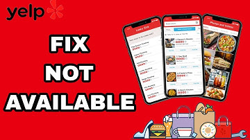 How To Fix And Solve Yelp App Not Available | Final Solution