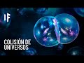 ¿Qué pasaría si nuestro universo chocara con otro?