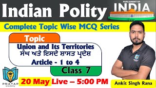 Indian Polity | Class - 7 | Topic - Article 1 to 4 (Union and its Territory) | Ankit Singh Rana