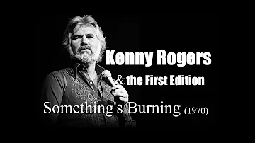 Kenny Rogers and the First Edition - Something's Burning (1970)
