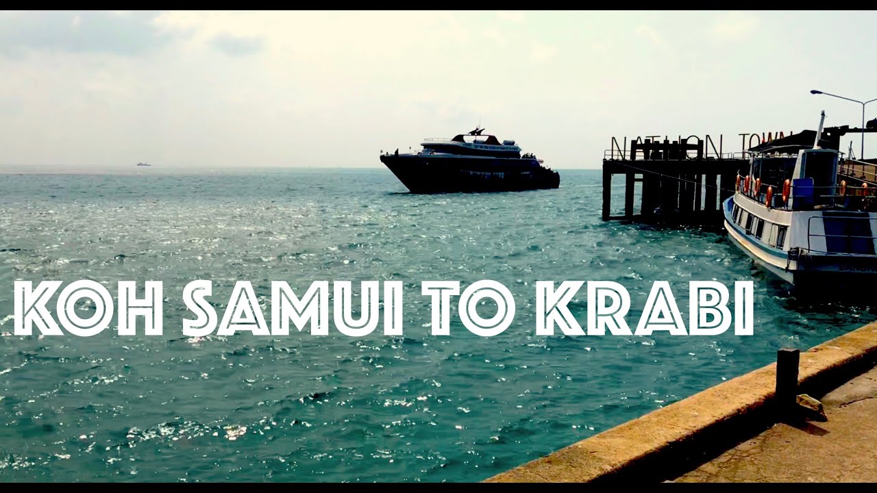 Koh Samui to Krabi Our trip experience YouTube