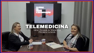 TELEMEDICINA — Bate-papo com Aline Rosiak e Wanessa Prestes Lesnik