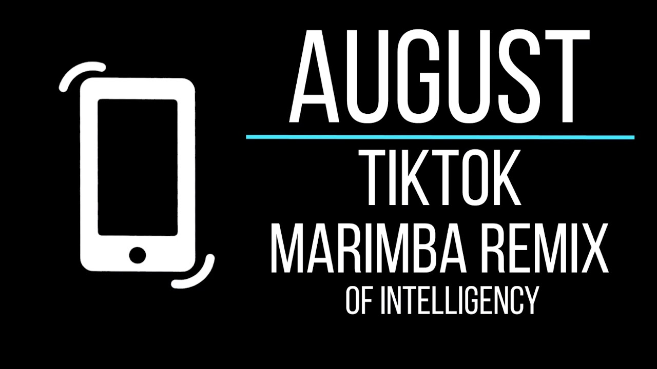 August TikTok Marimba Ringtone Remix Of Intelligency For iPhone Best