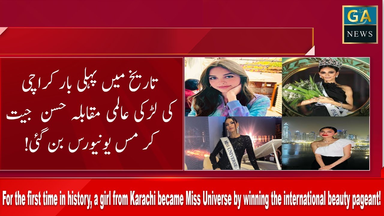 For the first time in history, a girl from Karachi became Miss Universe by winning the international