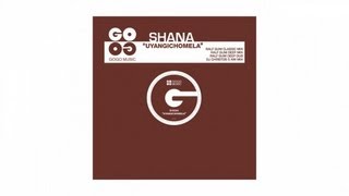 Shana - Uyangichomela (DJ Christos 5 AM Mix) - GOGO 032