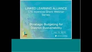 CTEIG Webinar Series Strategic Budgeting for Sustaining Linked Learning