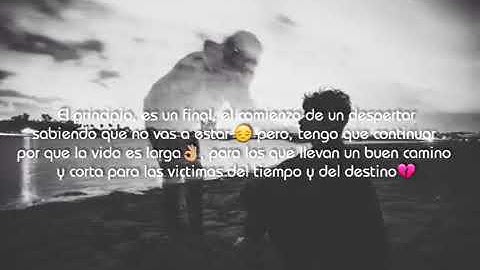 El principio es un final  el comienzo  es un despertar sabiendo que no vas a estar😞