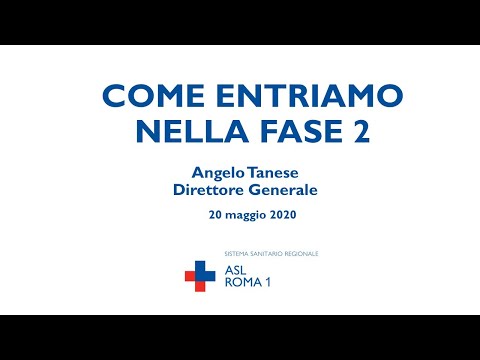 Come entriamo nella fase 2 - Angelo Tanese, Direttore Generale ASL Roma 1