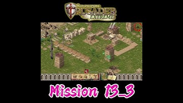 🏰 Stronghold Crusader Extreme | Mission 13_3– Epic Battles & Castle Defense | MKB Gaming 🎮