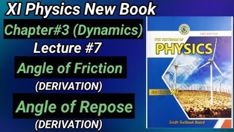 XI Physics (New book) || chapter 3 (Dynamics) || Angle of friction || Angle of repose || derivation