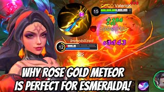 WHY ROSE GOLD METEOR IS PERFECT FOR ESMERALDA! | Esmeralda Gameplay | Valesmeralda | Mobile Legends