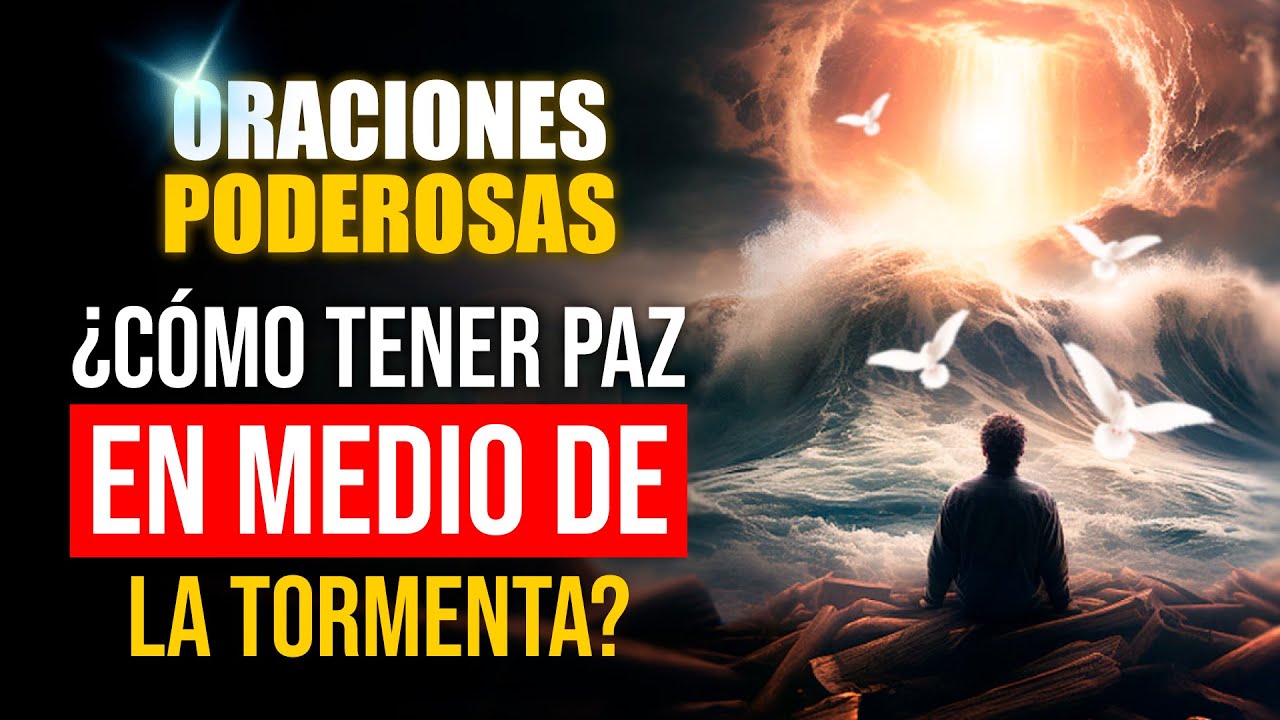 Oraciones Poderosas 🔥 ORACIÓN para ENCONTRAR PAZ en MEDIO de la ...