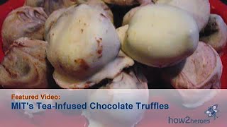 MIT's Chocolate Science Lab Tea-Infused Truffles