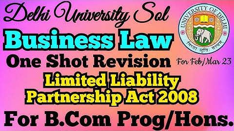 DU Sol : Limited Liability Partnership l One Shot Revision l Business Law l Semester 1 Exams l B.Com