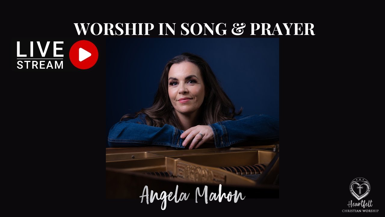 Angela Mahon Live Stream - April 2023 Worship in Song & Prayer