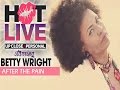 Betty Wright - "After The Pain" (Hot Live)