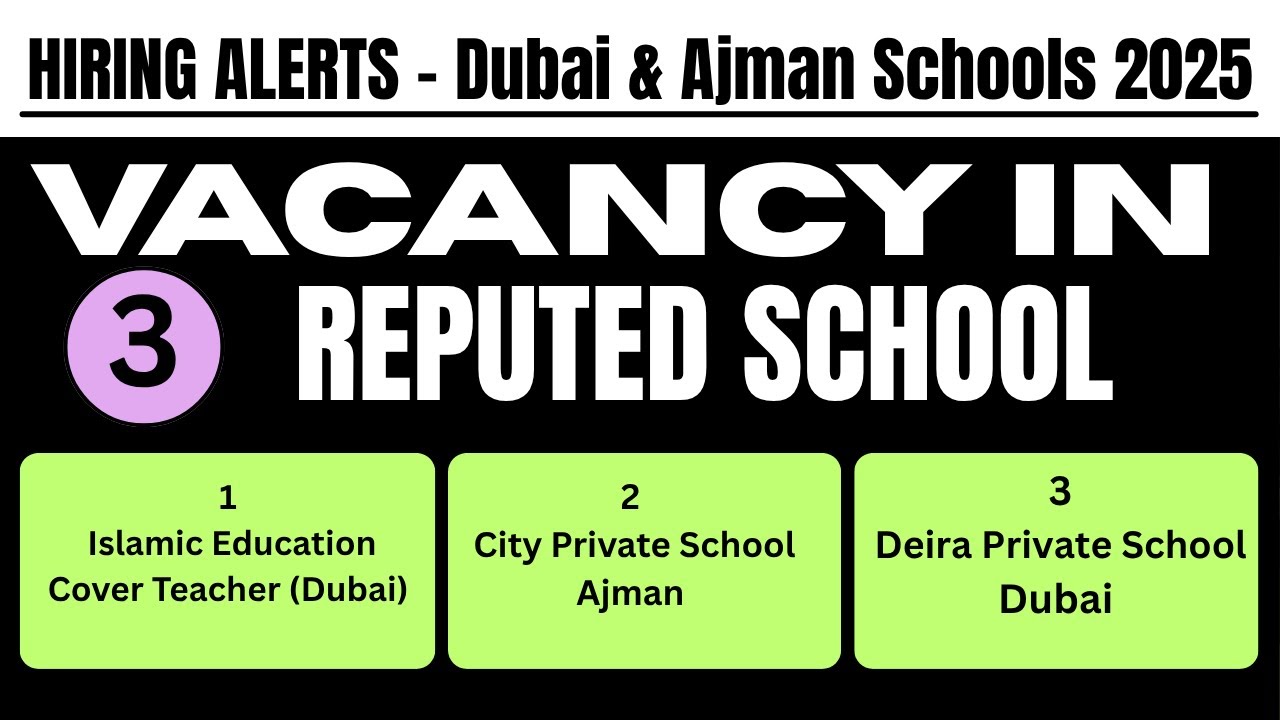 Dubai & Ajman Schools Announce New Teaching Vacancies 2025