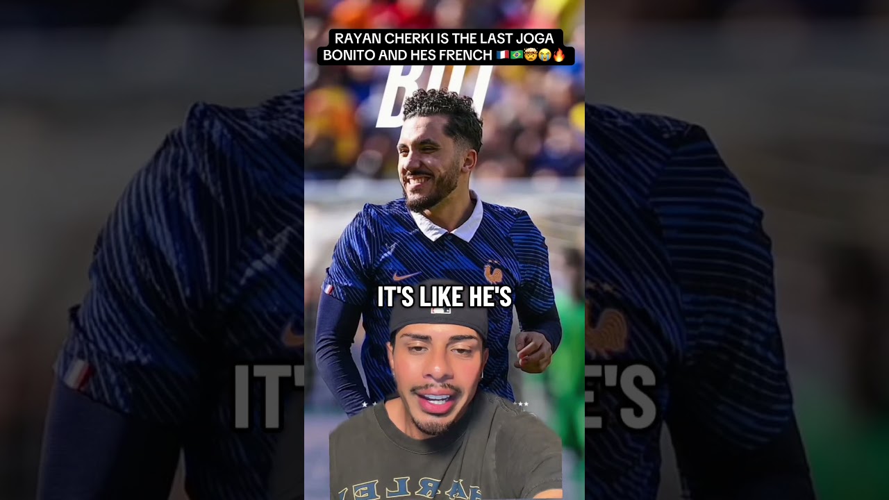 RAYAN CHERKI IS THE LAST JOGA BONITO AND HES FRENCH 🇫🇷🇧🇷🤯😭🔥