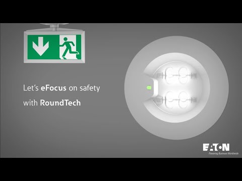 Eaton Emergency Lighting - Let's eFocus on safety with RoundTech