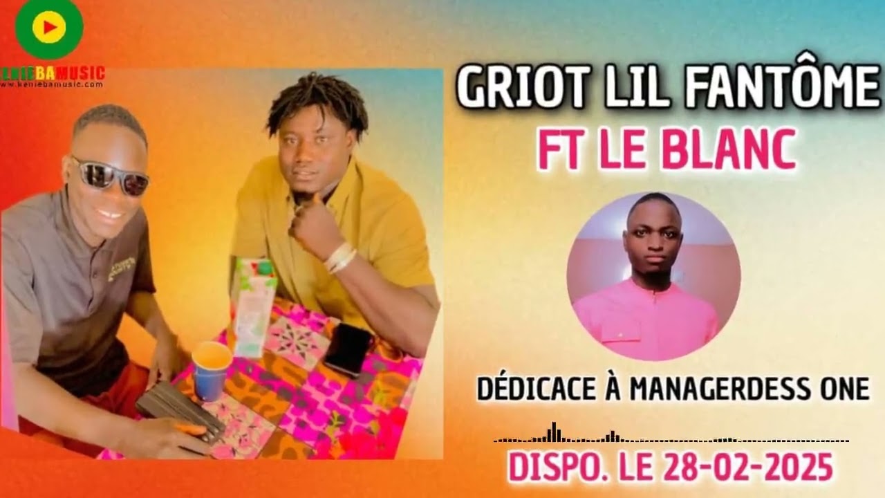 GRIOT LIL FANTÔME FT LE BLANC DÉDICACE À MANAGER DESS_ONE