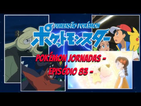 Pokémon Jornadas - Episódio 83 - (legendado) PT/BR - 次のエピソードで - 