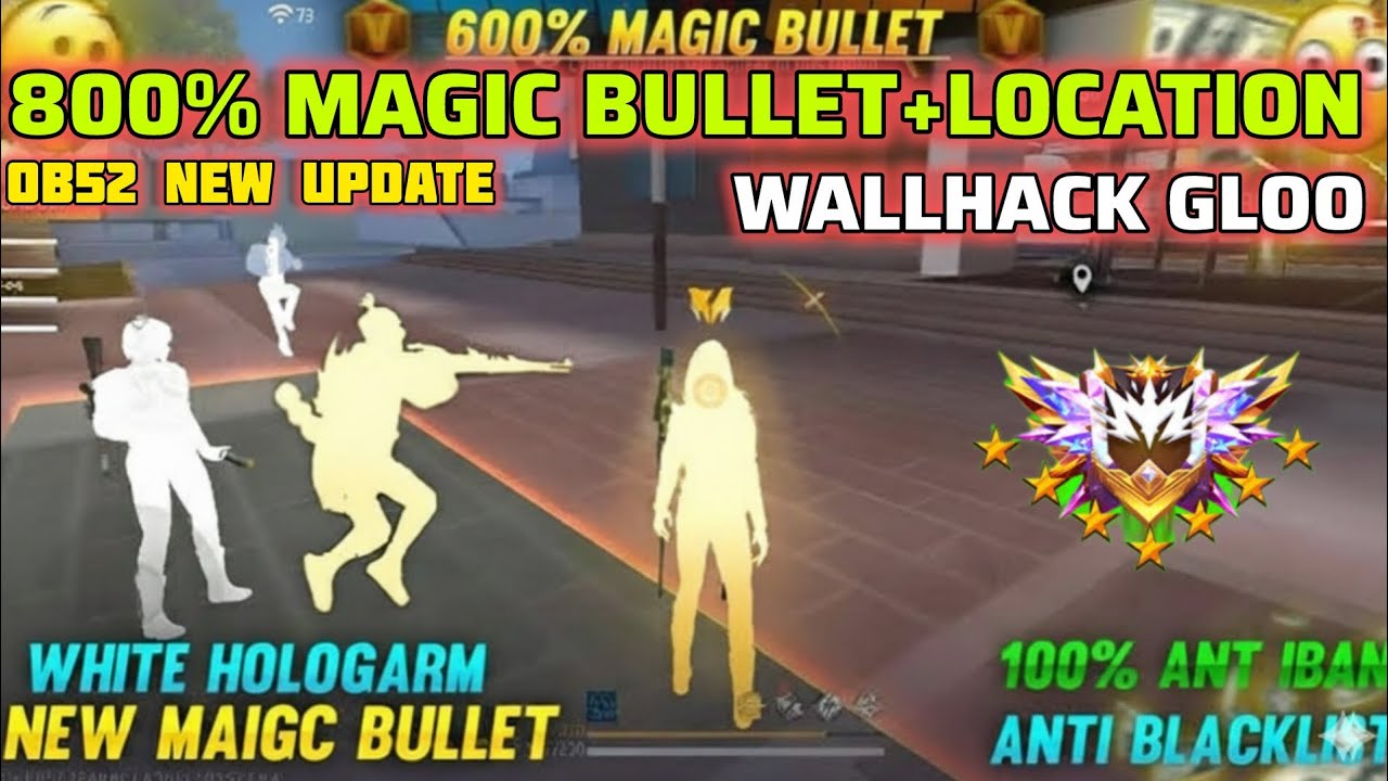 FF OB52 600% MAGIC BULLET + HOLOGRAM OB52 FF MAGIC BULLET + LOCATION WALLHACK GLOO HOLOGRAMA