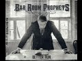 Bar Room Prophets - Better Run (Official)