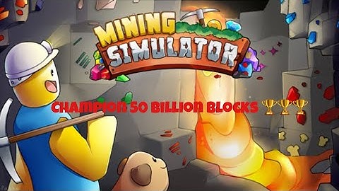 Mining Simulator #10 50 BILLION BLOCKS 🤩🥳