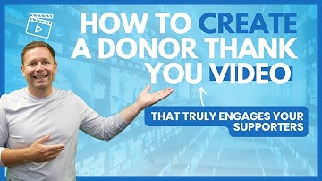 How to Create a Donor Thank You Video that Truly Engages Your Supporters