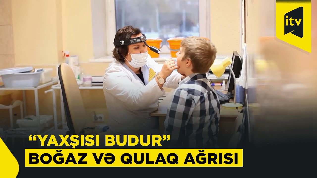 Boğaz və qulaq ağrısı | “Yaxşısı budur”, 18.01.2026