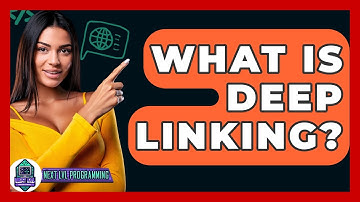 What Is Deep Linking? - Next LVL Programming