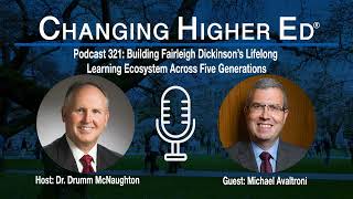 Building Fairleigh Dickinson’s Lifelong Learning Ecosystem Across Five Generations