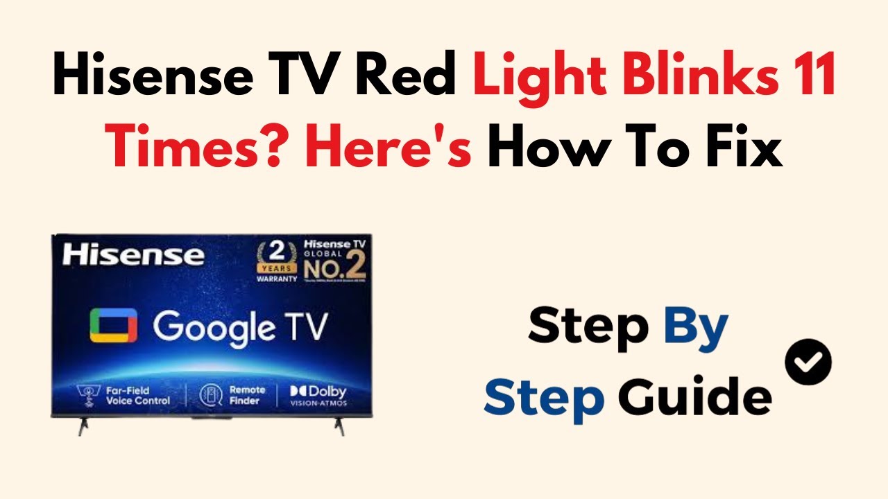 Hisense TV Red Light Blinks 11 Times: Fix Common Issues Fast