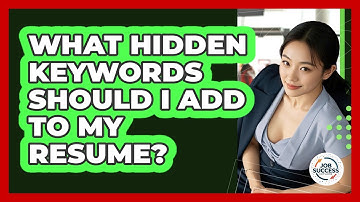 What Hidden Keywords Should I Add To My Resume? - Job Success Network