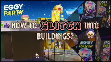 Eggy Party - How to Glitch Into Buildings {Game Guide} (iOS)
