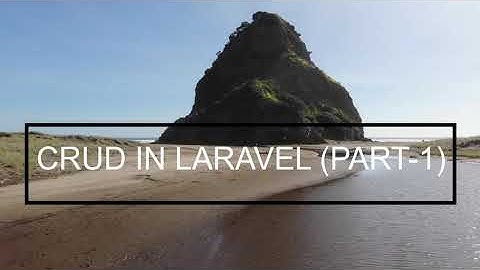 Crud tutorial in laravel for beginners (Part-1)