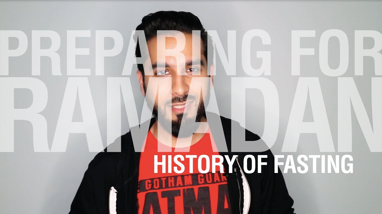 Preparing for Ramadan - The History of Fasting - Saad Tasleem